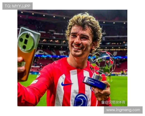 格里兹曼马竞巅峰期成名阶段解析